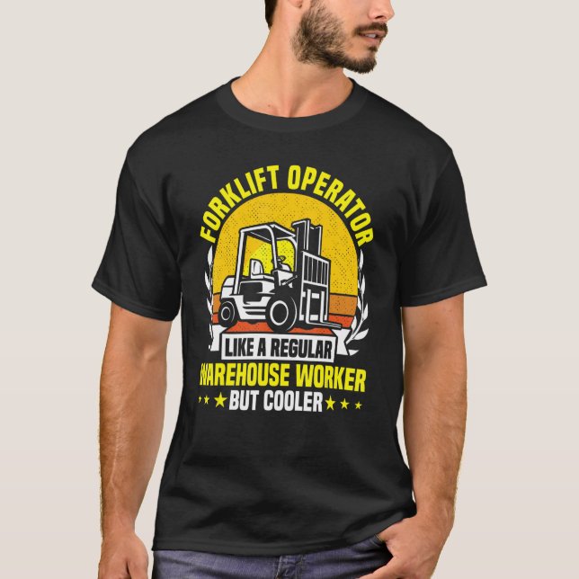 Camiseta Operador de elevación de horquilla como un trabaja (Anverso)