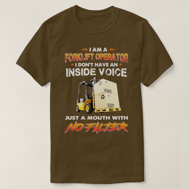 Camiseta Operador de elevación de horquilla sólo una boca s (Diseño del anverso)