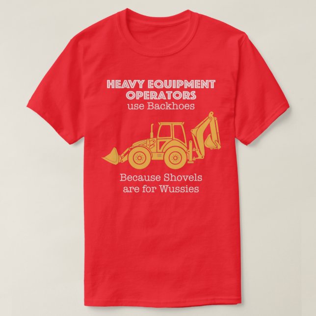 Camiseta Operador de equipos pesados para Backhoes (Diseño del anverso)