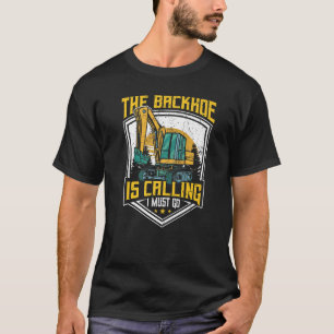 Camiseta Operador De Excavador, El Backhoe Llama Que Debo