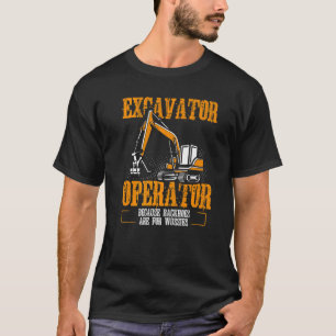 Camiseta Operador De Excavador Porque Los Backhoyos Son Par