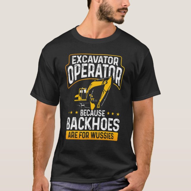 Camiseta Operador De Excavador Porque Los Backhoyos Son Par (Anverso)