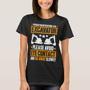 Camiseta Operador de excavadora evitar contacto visual equi