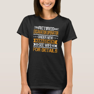 Camiseta Operador de excavadora jubilado bajo nueva gerenci