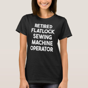 Camiseta Operador de la máquina de coser del flatlock retir