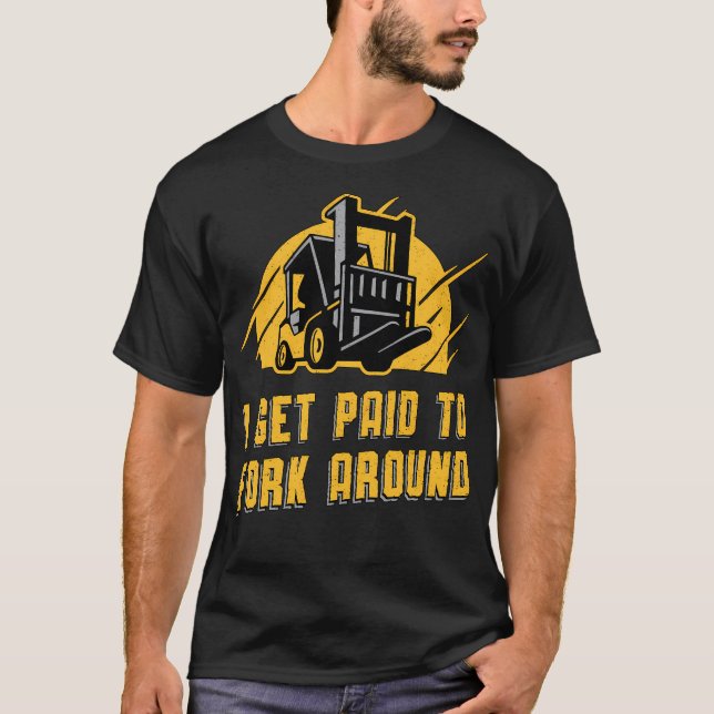 Camiseta Operador De Levantamiento De Horquilla Que Me Paga (Anverso)