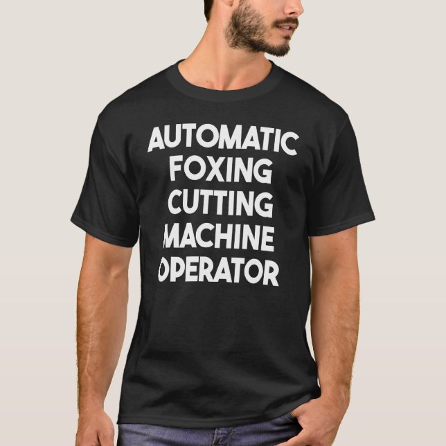 Camiseta Operador de máquina cortadora de foxing automática (Anverso)