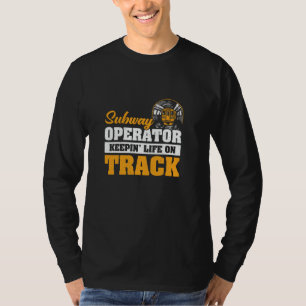 Camiseta Operador de Metro Manteniendo la Vida en Marcha Di