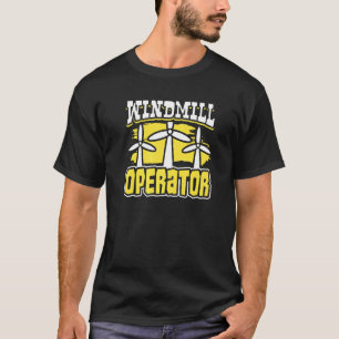Camiseta Operador De Molino De Viento Y Turbina De Energía