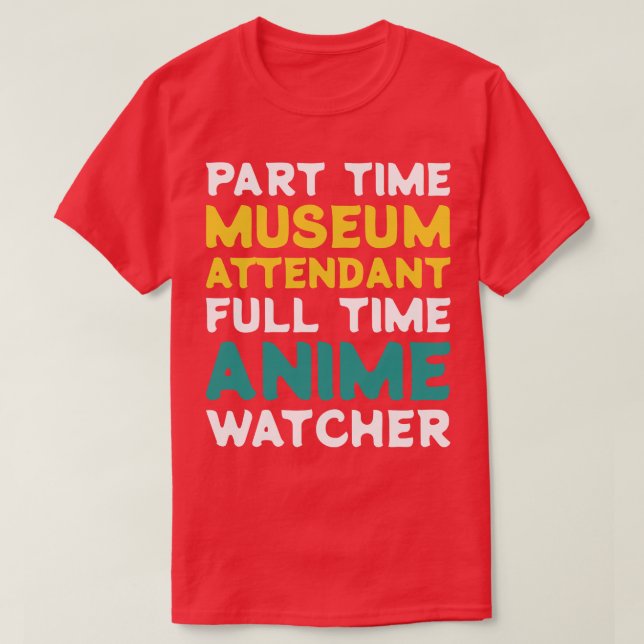Camiseta Operador de museo a tiempo parcial a tiempo comple (Diseño del anverso)