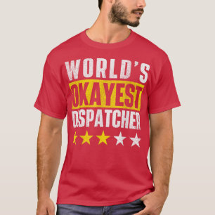 Camiseta Operador de policía de World Okayest Dispatcher 91
