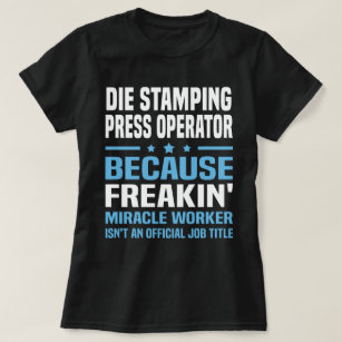 Camiseta Operador de prensa Die Stamping