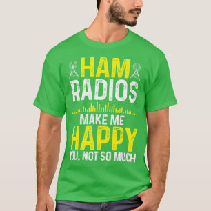 Camiseta Operador de radio amateur me hace feliz Ham Radio