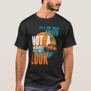 Camiseta Operador de remolque Soy un conductor de camión, n