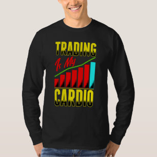 Camiseta Operar es mi día de cardio Trader de acciones Fore