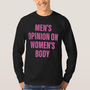 Camiseta Opinión masculina sobre el apoyo de las mujeres a 
