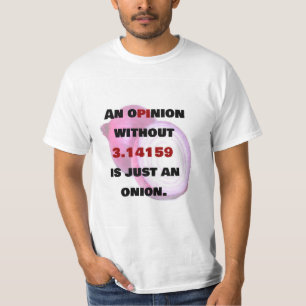 Camiseta OPINIÓN Sin 3.14 es solamente una ONIÓN, chistes m