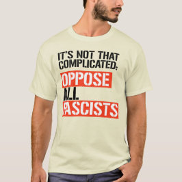 CAMISETA OPONERSE A TODOS LOS FASCISTAS