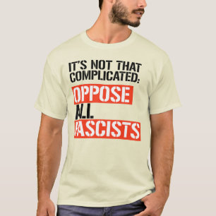 CAMISETA OPONERSE A TODOS LOS FASCISTAS