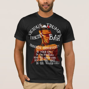 Camiseta Oportunidad de franquicia Trump Fascista Bar Your