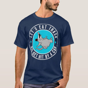 Camiseta Opossum comamos basura y seamos golpeados por 3