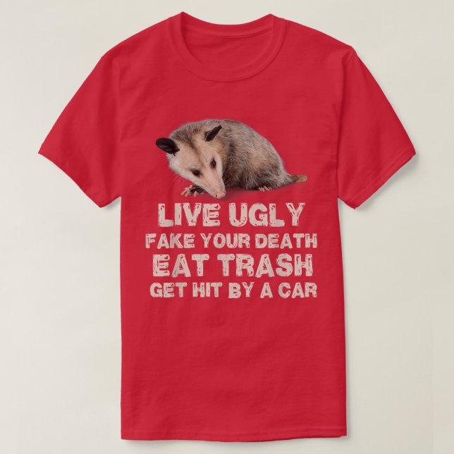 Camiseta Opossum Live Ugly Fake Your Death Eat Trash Get Hi (Diseño del anverso)