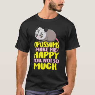 Camiseta Opossum Possum Opossume Feliz de no ser mucho T An