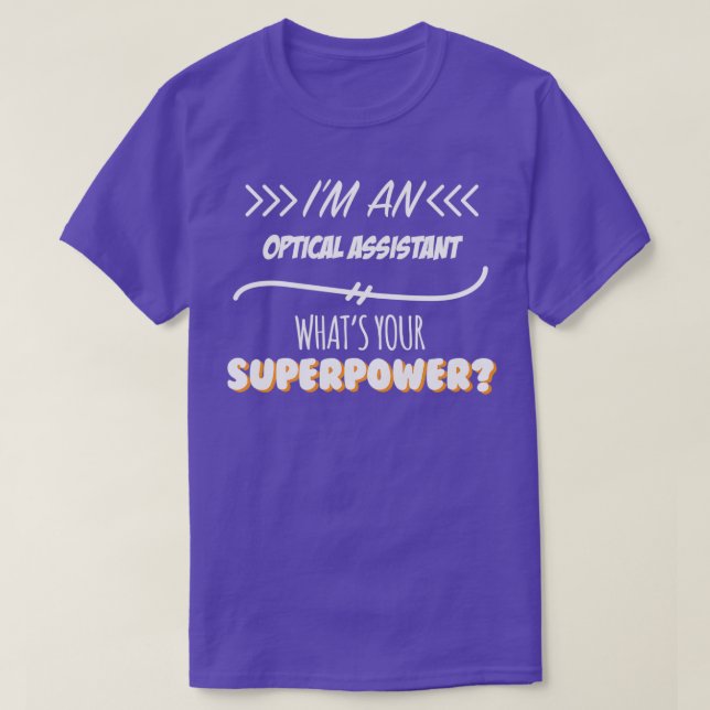 Camiseta Optical Assistant Funny Superpower Slogan Gift for (Diseño del anverso)