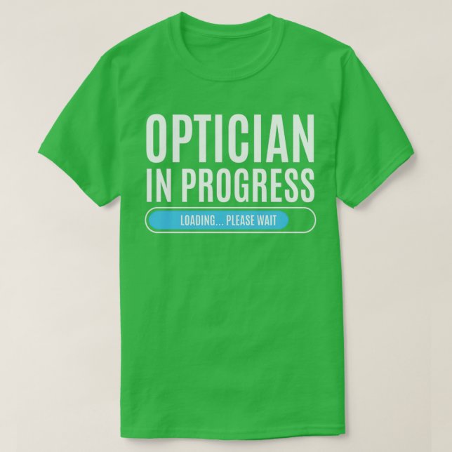 Camiseta Optician En Marcha De Carga Por Favor Espere (Diseño del anverso)