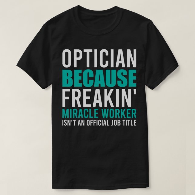 Camiseta Optician es una trabajadora de Mericale que se bur (Diseño del anverso)