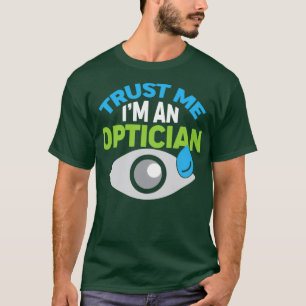 Camiseta Optician Ophthalmologist Funny Optics Eye Optometr