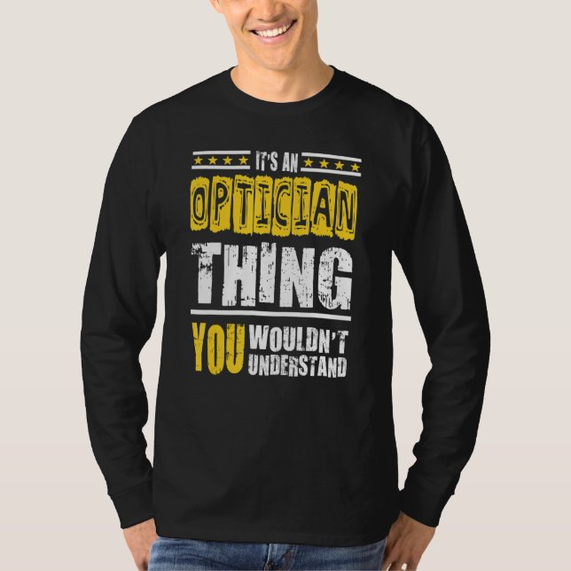 Camiseta Optician Quote You Wouldn't Understand (Anverso)