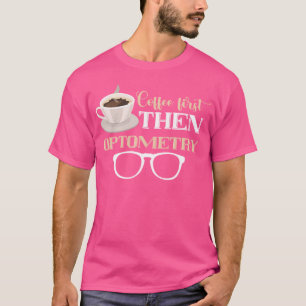 Camiseta Opticist Coffer First Optometrist Eye Glasses