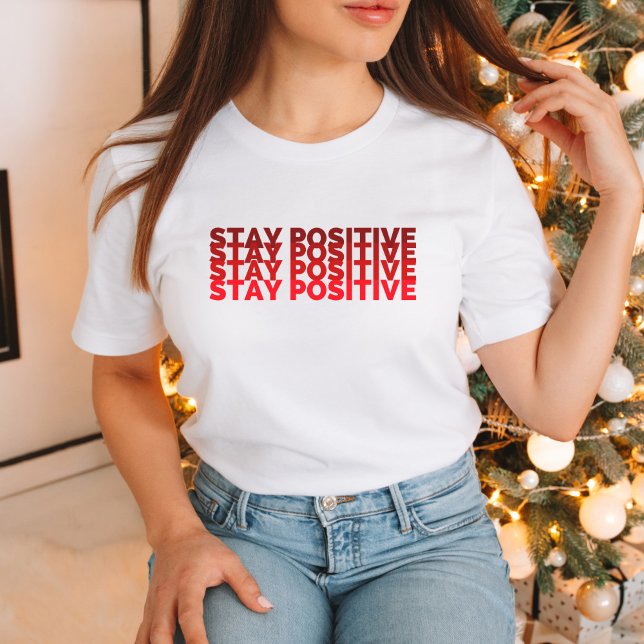 Camiseta Optimism-Boosting Stay Positive Shirt (Subido por el creador)