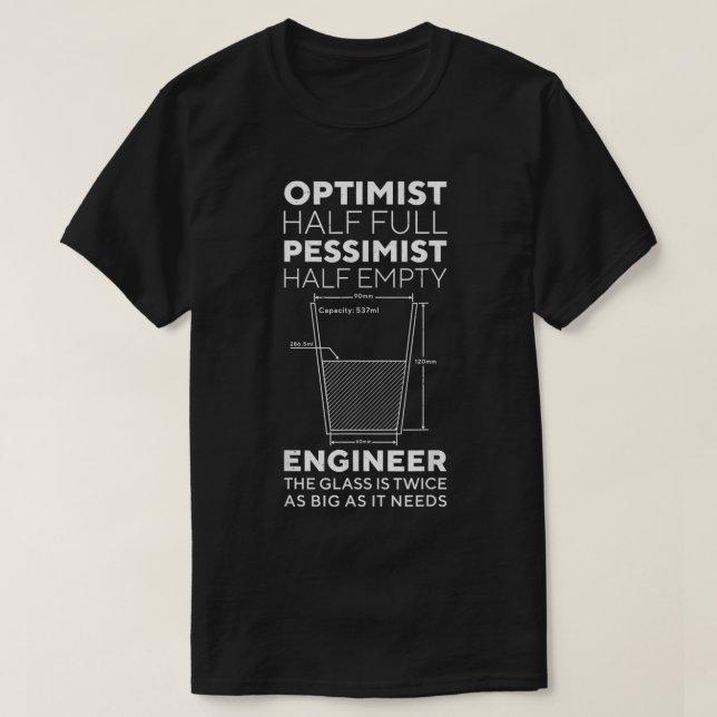 Camiseta Optimist Pessimist Engineer Engineering Gift Men W (Diseño del anverso)