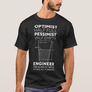 Camiseta Optimist Pessimist Engineer Engineering Gift Men W