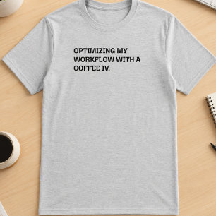 Camiseta Optimización del flujo de trabajo con café IV Humo