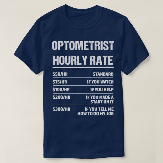 Camiseta Optometrist Hourrate Gracioso Regalo de cumpleaños (Diseño del anverso)