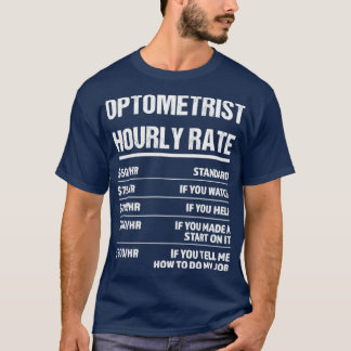 Camiseta Optometrist Hourrate Gracioso Regalo de cumpleaños