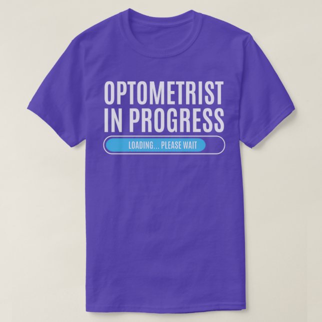 Camiseta Optometrist In Progress Loading Please Wait (Diseño del anverso)