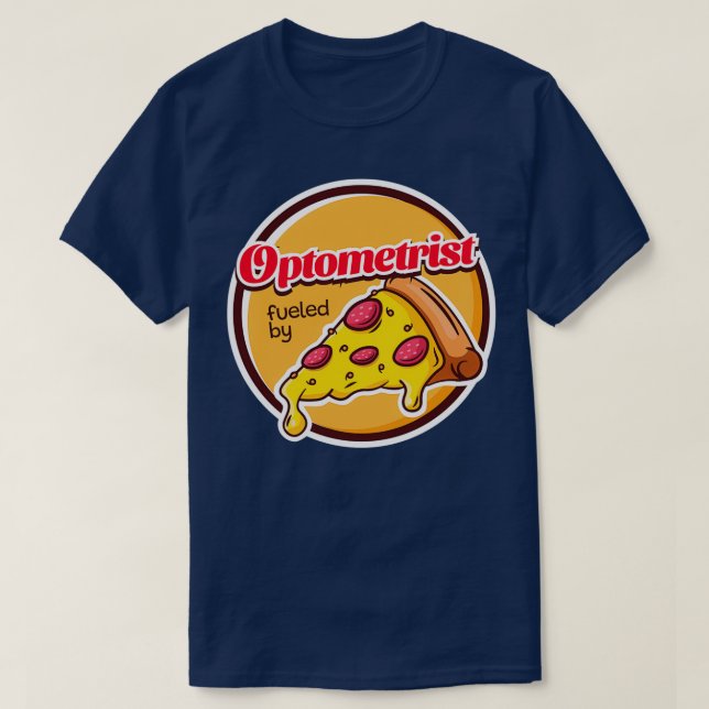 Camiseta Optometrista alimentado por pizza (Diseño del anverso)