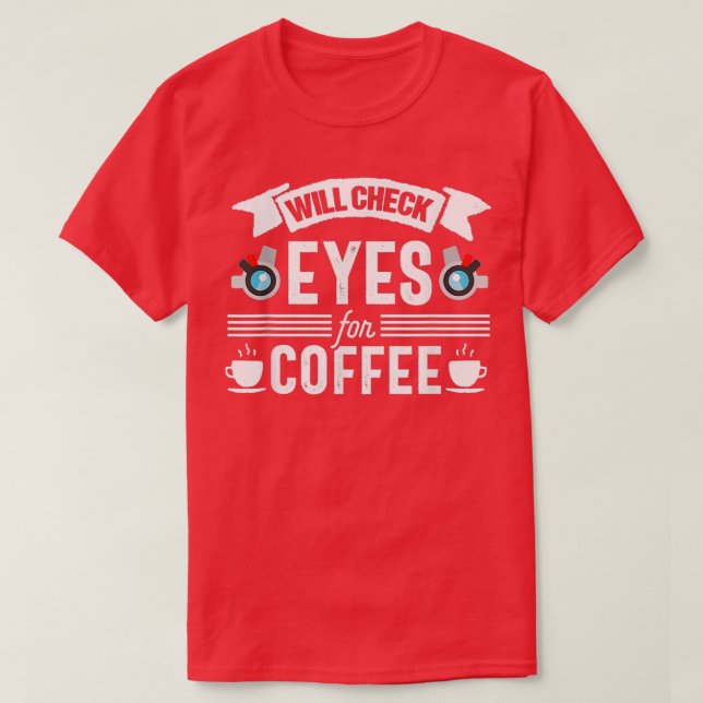 Camiseta Optometrista Funny Coffee optometry Optician Eye D (Diseño del anverso)