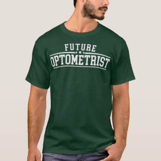 Camiseta Optometrista Futuro Optometría Oftalmólogo