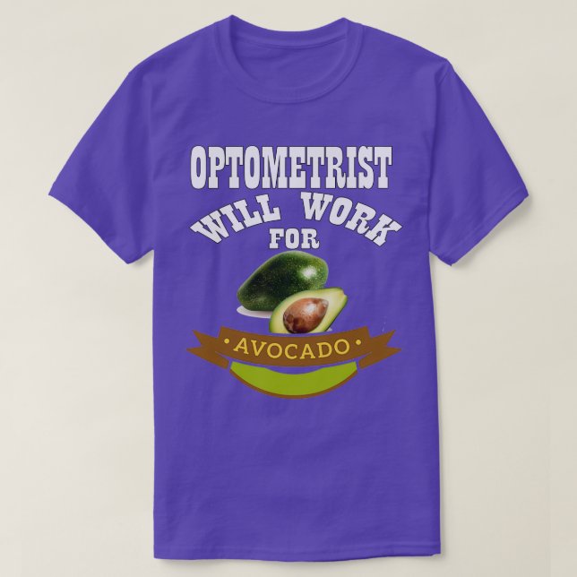 Camiseta Optometrista trabajará para aguacate (Diseño del anverso)