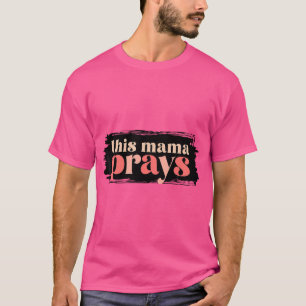 Camiseta Orar A Mamá Orar Por Mamá Cristiana Para Mujeres