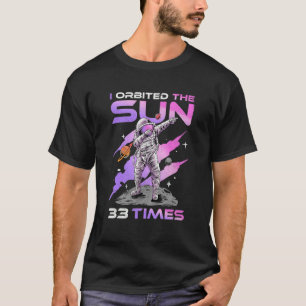 Camiseta Orbité El Sol 33 Veces Astronauta De Cumpleaños 33