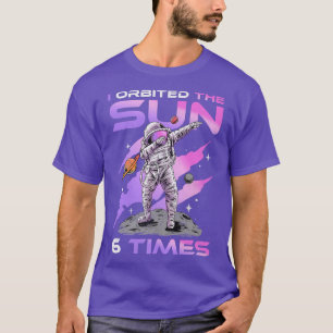Camiseta Orbité El Sol 6 Veces, Astronauta De Cumpleaños 6 