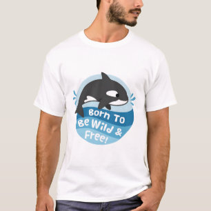 Camiseta Orca Cuta Nacida Para Ser Salvaje Y Libre