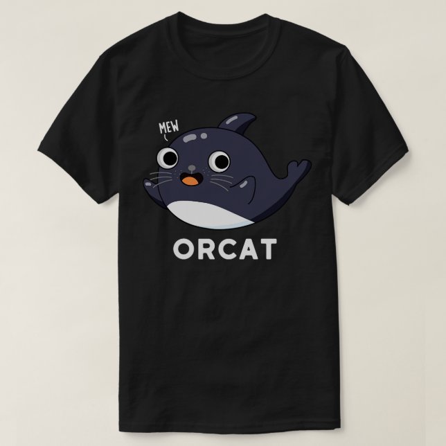 Camiseta Orca Cute Cat Orca Whale Pun (Diseño del anverso)