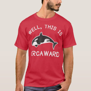 Camiseta Orca De Ballena Asesina Esto Es Orcaico